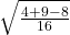 \sqrt{\frac{4 + 9- 8}{16}}