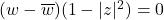 (w -\overline{w})(1 - |z|^2) = 0