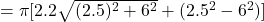 = \pi [2.2\sqrt{(2.5)^2 + 6^2} + (2.5^2 - 6^2)]