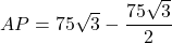 AP = 75\sqrt{3} - \dfrac{75\sqrt{3}}{2}