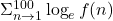 \Sigma_{n \to 1}^{100} \log_e f(n)