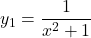 y_1 =  \dfrac{1}{ x^2 + 1}