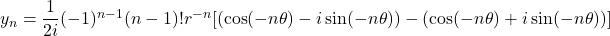 y_n = \dfrac{1}{2i}(-1)^{n-1}(n-1)!r^{-n}[(\cos (-n\theta) - i\sin (-n\theta))- (\cos (-n\theta) + i\sin (-n\theta))]