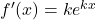 f'(x) = ke^{kx}