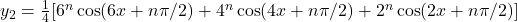 y_2 =\frac{1}{4}[6^n\cos (6x + n\pi/2) + 4^n\cos (4x + n\pi/2) + 2^n\cos (2x + n\pi/2)]