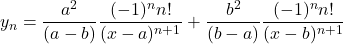 y_n = \dfrac{a^2}{(a-b)}\dfrac{(-1)^n n!}{(x-a)^{n+1}} + \dfrac{b^2}{(b-a)}\dfrac{(-1)^n n!}{(x-b)^{n+1}}