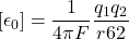 [\epsilon _0] = \dfrac{1}{4\pi F}\dfrac{q_1 q_2}{r62}