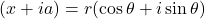 (x + ia) = r(\cos \theta + i\sin \theta)