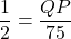 \dfrac{1}{2} = \dfrac{QP}{75}