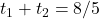 t_1 + t_2 = 8/5