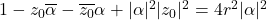 1-z_0\overline{\alpha} - \overline{z_0}\alpha + |\alpha|^2|z_0|^2 = 4r^2|\alpha|^2