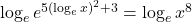 \log_e e^{5(\log_e x)^2 + 3} = \log_e x^8
