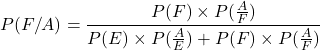 P(F/A) = \dfrac{P(F)\times P(\frac{A}{F})}{P(E)\times P(\frac{A}{E})+P(F)\times P(\frac{A}{F})}