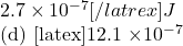 2.7 \times 10^{-7}[/latrex] J  (d) [latex]12.1 \times 10^{-7}