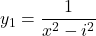 y_1 =  \dfrac{1}{ x^2 - i^2}