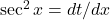 \sec^2x = dt/dx