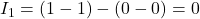 I_1 = (1 - 1) - (0 - 0) = 0