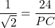 \dfrac{1}{\sqrt{2}} = \dfrac{24}{PC}