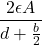 \dfrac{2\epsilon A}{d + \frac{b}{2}}