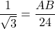 \dfrac{1}{\sqrt{3}} = \dfrac{AB}{24}