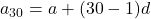 a_{30} = a + (30 - 1)d