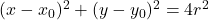 (x - x_0)^2 + (y-y_0)^2 = 4r^2
