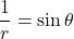 \dfrac{1}{r} = \sin \theta