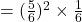 =(\frac{5}{6})^2\times \frac{1}{6}