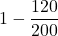 1 - \dfrac{120}{200}