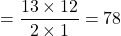 = \dfrac{13 \times 12}{2\times 1} = 78