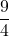 \dfrac{9}{4}