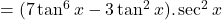 = (7\tan^6 x - 3\tan^2 x). \sec^2 x