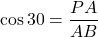 \cos 30 = \dfrac{PA}{AB}