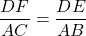 \dfrac{DF}{AC} = \dfrac{DE}{AB}