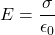 E =\dfrac{\sigma}{\epsilon_0}