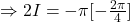 \Rightarrow 2I = -\pi [-\frac{2\pi}{4}]