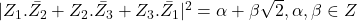 |Z_1.\bar{Z_2} + Z_2.\bar{Z_3} + Z_3.\bar{Z_1}|^2 = \alpha + \beta\sqrt{2}, \alpha,\beta \in Z