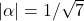|\alpha| = 1/\sqrt{7}