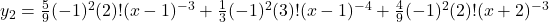 y_2 = \frac{5}{9}(-1)^2(2)!(x -1 )^{-3} + \frac{1}{3}(-1)^2(3)!(x-1)^{-4} + \frac{4}{9}(-1)^2(2)!(x + 2)^{-3}