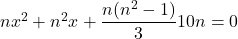 nx^2 + n^2x + \dfrac{n(n^2-1)}{3} 10n = 0