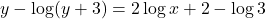 y - \log (y + 3) = 2\log x + 2 - \log 3