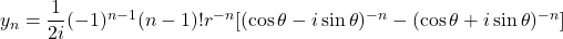 y_n = \dfrac{1}{2i}(-1)^{n-1}(n-1)!r^{-n}[(\cos \theta - i\sin \theta)^{-n} - (\cos \theta + i\sin \theta)^{-n}]