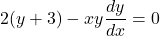 2(y + 3) - xy\dfrac{dy}{dx} = 0