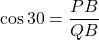 \cos 30 = \dfrac{PB}{QB}