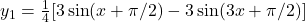 y_1 = \frac{1}{4}[3\sin(x + \pi/2) - 3\sin(3x + \pi/2)]