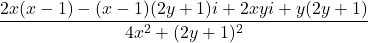 \dfrac{2x(x-1)-(x-1)(2y + 1)i+2xyi +y(2y+1)}{4x^2 + (2y+1)^2}