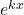 e^{k x}