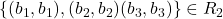 \{(b_1, b_1), (b_2, b_2) (b_3, b_3)\} \in R_2