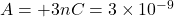 A = +3 nC = 3\times 10^{-9}