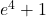 e^4 + 1